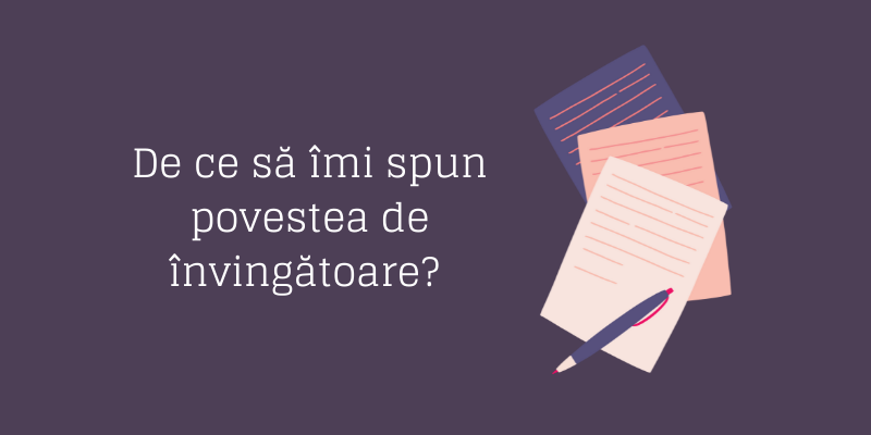 De ce să îmi spun povestea de învingătoare-2